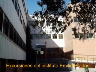 Excursiones del instituto Emilio Prados 