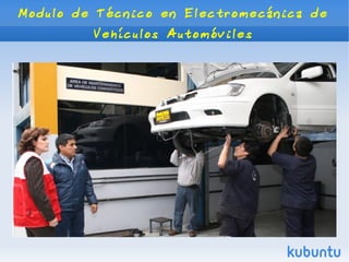 Modulo de Técnico en Electromecánica de
Vehículos Automóviles

 