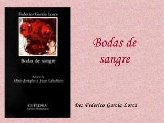 Bodas de sangre De: Federico García Lorca 