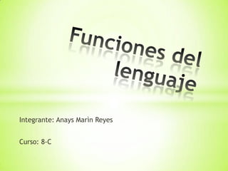 Integrante: Anays Marìn Reyes
Curso: 8-C
 