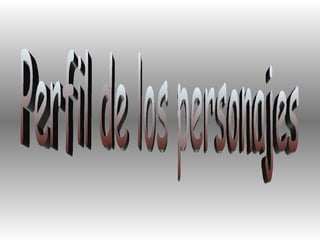 Perfil de los personajes 