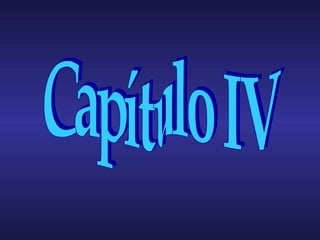 Capítulo IV 