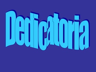 Dedicatoria Dedicatoria 