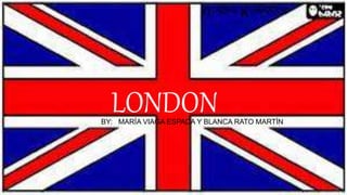 LONDONBY: MARÍA VIAGA ESPADA Y BLANCA RATO MARTÍN
 