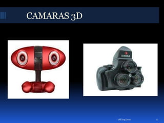         CAMARAS 3D01/04/20114