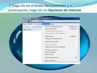  2-Haga clic en el botón Herramientas y, a continuación, haga clic en Opciones de Internet