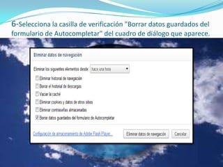 6-Selecciona la casilla de verificación "Borrar datos guardados del formulario de Autocompletar" del cuadro de diálogo que aparece.