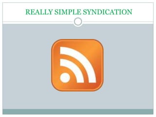  REALLY SIMPLE SYNDICATION