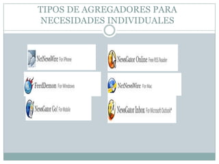 TIPOS DE AGREGADORES PARA NECESIDADES INDIVIDUALES