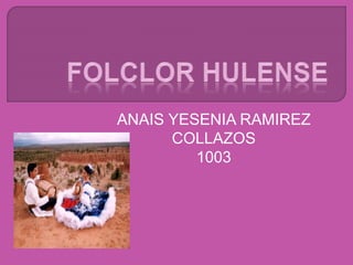 ANAIS YESENIA RAMIREZ
COLLAZOS
1003
 