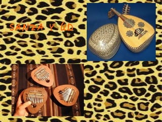 SANZA Y ÚD
 