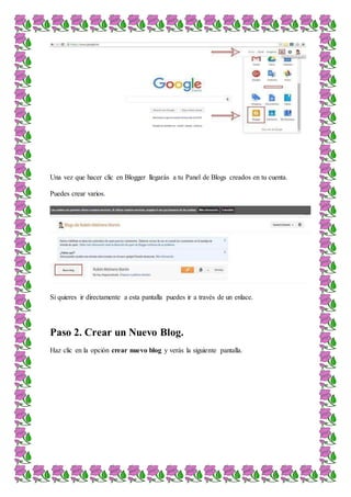 Una vez que hacer clic en Blogger llegarás a tu Panel de Blogs creados en tu cuenta.
Puedes crear varios.
Si quieres ir directamente a esta pantalla puedes ir a través de un enlace.
Paso 2. Crear un Nuevo Blog.
Haz clic en la opción crear nuevo blog y verás la siguiente pantalla.
 