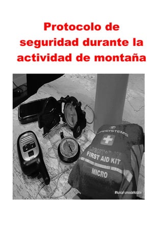 Protocolo de
seguridad durante la
actividad de montaña
 