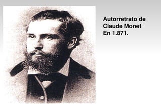 Autorretrato de
Claude Monet
En 1.871.
 