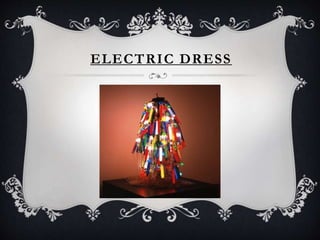 ELECTRIC DRESS
 