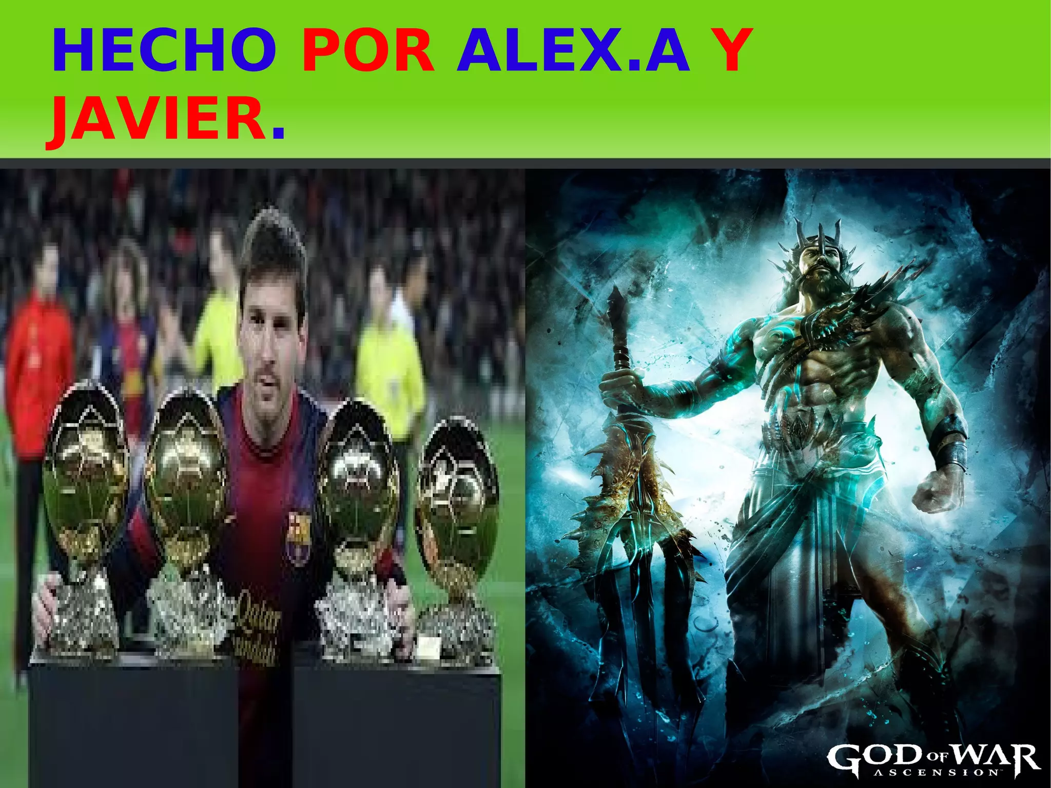 HECHO POR ALEX.A Y
JAVIER.

 

 

 