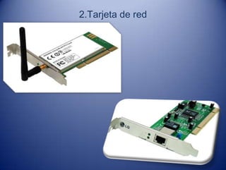 2.Tarjeta de red
 