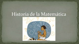 Historia de la Matemática
 