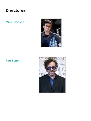 Directores
Mike Johnson
Tim Burton
 