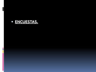ENCUESTAS.