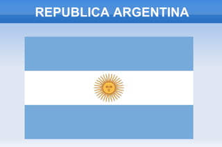 REPUBLICA ARGENTINA 