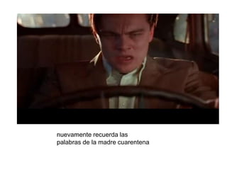 nuevamente recuerda las
palabras de la madre cuarentena
 