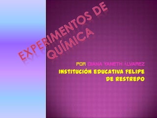 Por: diana Yaneth Álvarez
Institución educativa Felipe
de Restrepo
 