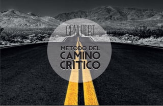 Metodo del Camino Critico CPM PERT Arq. Derby Gonzalez INTEC