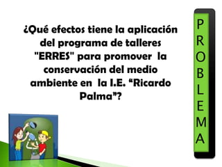  Pinedo Serquén, Carla  Situación ProblemáticaHacer una gestión de los residuos para favorecer el reciclaje