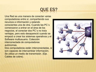 Desarrollar una metodología de configuración de sistemas de redes que permita implementar aplicaciones con niveles óptimos de calidad y eficiencia bajo redes como las descritas anteriormenteJUSTIFICACIÓN Las Redes se han convertido en una parte fundamental, si no la más importante, de los actuales sistemas informáticos y constituyen un soporte para el uso compartido de la información tanto en las empresas como en nuestros propios hogares. En el desarrollo de cada una de las actividades de recepción y envío de datos, intervienen las redes, optimizando cada uno de los procesos y mejorando en alto grado la calidad de la información.