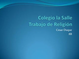 Cesar Duque
         8B
 