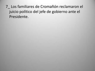 7_ Los familiares de Cromañón reclamaron el
  juicio político del jefe de gobierno ante el
  Presidente.
 