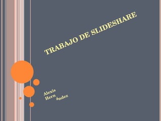 TRABAJO DE SLIDESHARE ,[object Object]