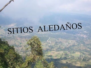 SITIOS ALEDAÑOS 