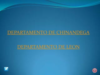 DEPARTAMENTO DE CHINANDEGA

   DEPARTAMENTO DE LEON
 