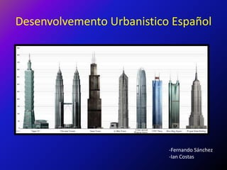DesenvolvementoUrbanisticoEspañol -Fernando Sánchez -Ian Costas 