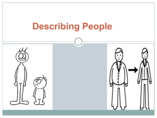 Describing People
 