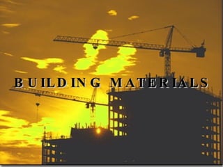 BUILDING MATERIALS 