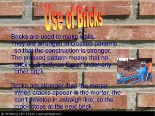 From ancient times to nowadays,builders used a wide variety of materials for construction:sand, stone, wood, hay... For example stone, ceramiscs and concreteare good for making columns and walls. Wood and metal are good for making beams. Ceramics are good for making roof tiles. Materials for Construction 