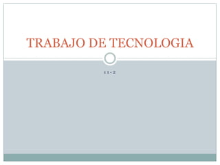 11-2 TRABAJO DE TECNOLOGIA 