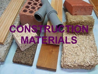 CONSTRUCTION
MATERIALS
 
