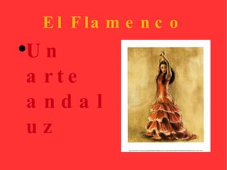El Flamenco ,[object Object]