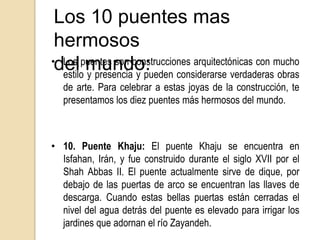 El arco fue usado por primera vez por el Imperio romano para puentes y acueductos, algunos de los cuales todavía se mantienen en pie. Los puentes basados en arcos podían soportar condiciones que antes se habrían llevado por delante a cualquier puente. Los romanos también usaban cemento, que reducía la variación de la fuerza que tenía la piedra natural. Un tipo de cemento, llamado pozzolana, consistía en agua, lima, arena y roca volcánica.Después de esto, la construcción de puentes no sufrió cambios sustanciales durante mucho tiempo. La piedra y la madera se utilizaban prácticamente de la misma manera durante la época napoleónica que durante el reinado de Julio César. La construcción de los puentes fue evolucionando conforme la necesidad que de ellos se sentía. Cuando Roma empezó a conquistar la mayor parte del mundo conocido, iban levantando puentes de madera más o menos permanentes; cuando construyeron calzadas pavimentadas, alzaron puentes de piedra labrada.A la caída del Imperio romano el arte sufrió un gran retroceso, durante más de seis siglos. El hombre medieval veía en los ríos una defensa natural contra las invasiones, por lo que no consideraba necesario la construcción de los medios para salvarlos. El puente era un punto débil en el sistema defensivo feudal. Por lo tanto muchos de los que estaban construidos fueron desmantelados, y los pocos que quedaron estaban protegidos con fortificaciones.