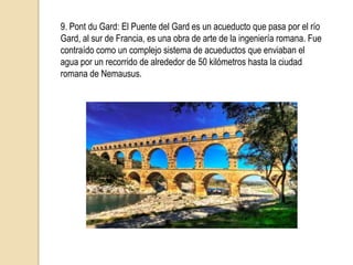 10. Puente Khaju: El puente Khaju se encuentra en Isfahan, Irán, y fue construido durante el siglo XVII por el Shah Abbas II. El puente actualmente sirve de dique, por debajo de las puertas de arco se encuentran las llaves de descarga. Cuando estas bellas puertas están cerradas el nivel del agua detrás del puente es elevado para irrigar los jardines que adornan el río Zayandeh.Puente khaju