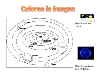 Dar click aquí para
ir al contenido.
Dar click para ver
video
 
