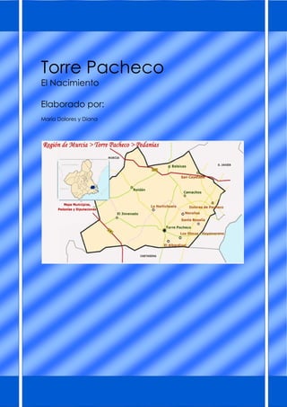 Torre Pacheco
El Nacimiento

Elaborado por:
María Dolores y Diana
 