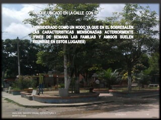 NODOS02/09/2011ANALISIS, IMAGEN VISUAL, ESTRUCTURA Y MORFOLOGIA10´´LOS NODOS SON CATALOGADOS COMO LUGARES DE INFLUENCIA y  REUNION PARA LAS PERSONAS E UN DETERMINAO LUGAR ´´