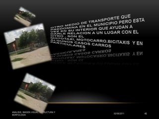 VIAS02/09/2011ANALISIS, IMAGEN VISUAL, ESTRUCTURA Y MORFOLOGIA37LAS VIAS SON AQUIELLOS ELEMENTOS QUE AYUDAN A COFORMAR LA VIABILIDAD Y SE  DISTRIBUYEN DE MANERA ORGANIZADA Y FACTIBLE    DE MODO QUE HALLA UN ADECUADO ACCESO A LOS DEMAS LUGARES