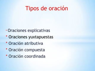 Oraciones explicativas
En idioma español las oraciones relativas
pueden, pueden ser especificativas o
determinativas y exp...
