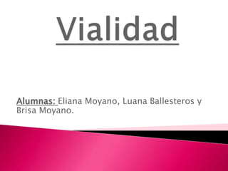 Alumnas: Eliana Moyano, Luana Ballesteros y
Brisa Moyano.
 